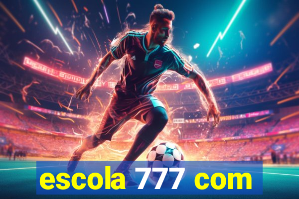 escola 777 com